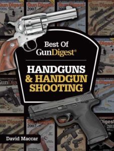 Drawing upon 70 years of authoritative writing from the Gun Digest Annual, the Best of Gun Digest Handguns & Handgun Shooting is right on target.