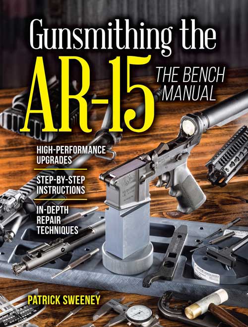 GUNSMITHING THE AR-15- THE BENCH MANUAL