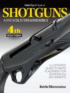 Gun Digest Book of Shotguns Assembly:Disassembly 4th Edition