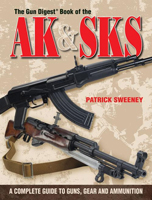 Gun Digest Book of the AK and SKS.