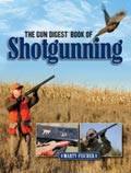 The Gun Digest Book of Shotgunning