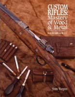 Custom Rifles: Mastery of Wood and Metal