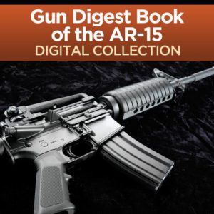 Gun Digest Book of the AR-15 Digital Collection