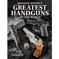 Massad Ayoob's Greatest Handguns of the World, Vol. II